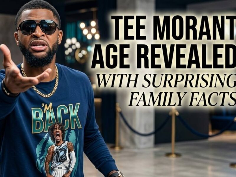 tee-morant-age-revealed-with-surprising-family-facts