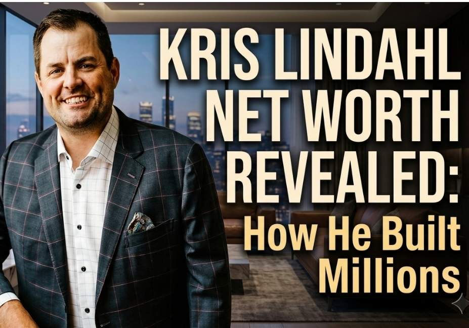 Kris Lindahl smiling in a plaid blazer with bold overlay text reading "Kris Lindahl Net Worth Revealed: How He Built Millions" against a luxury high-rise penthouse background.