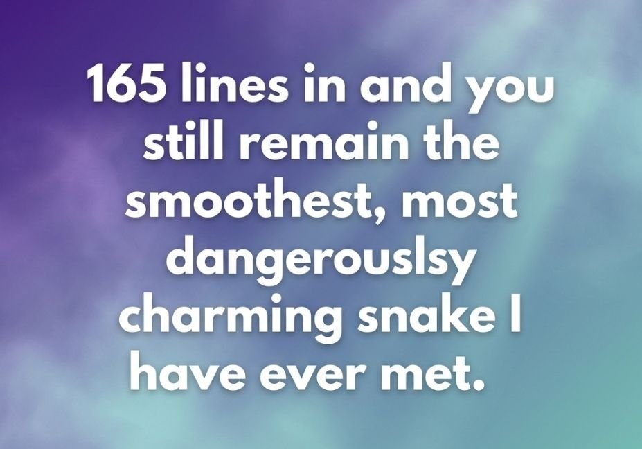 165+ Snake Pick Up Lines That Are Dangerously Smooth - violet teal dangerously charming flirty quote
