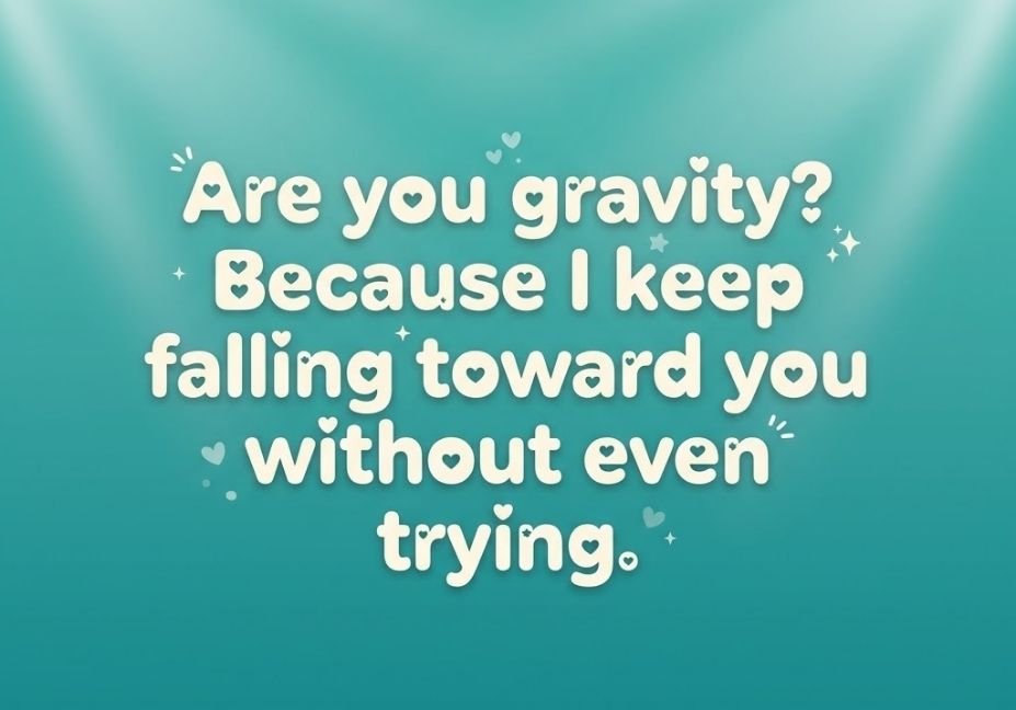 Irrational pickup line image about gravity pulling you closer on a teal gradient