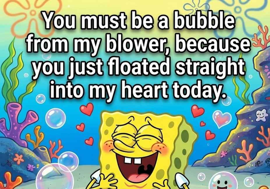 SpongeBob pick up lines image showing bubble blower funny flirty quote