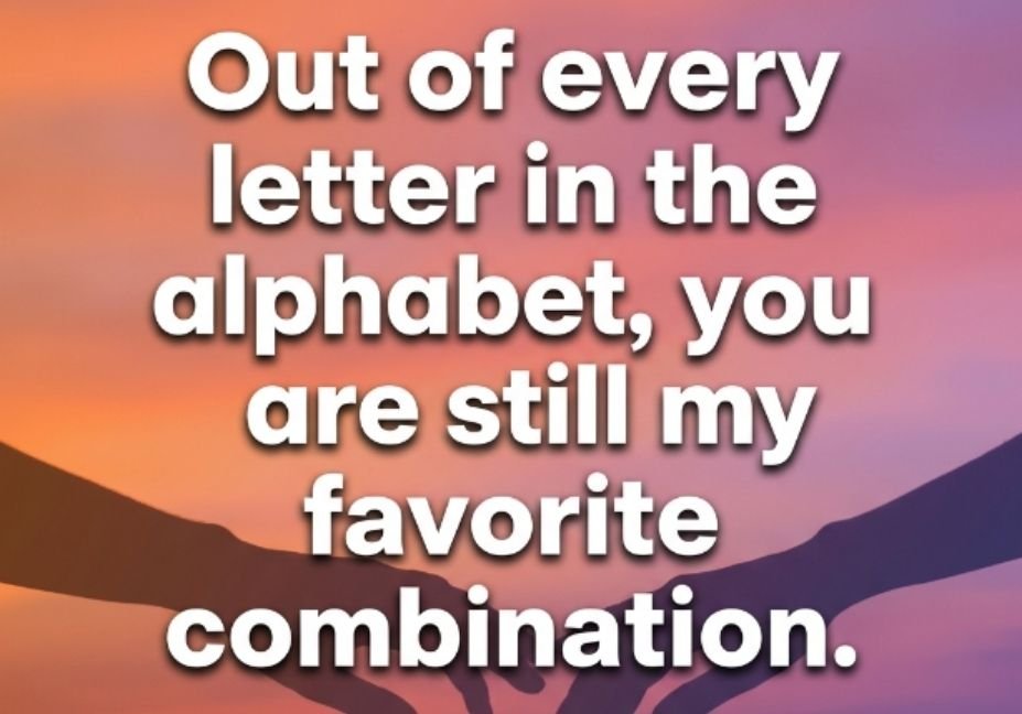 101 Alphabet Pick Up Lines That Actually Get Replies - romantic sunset background with out of every letter in the alphabet you are still my favorite combination
