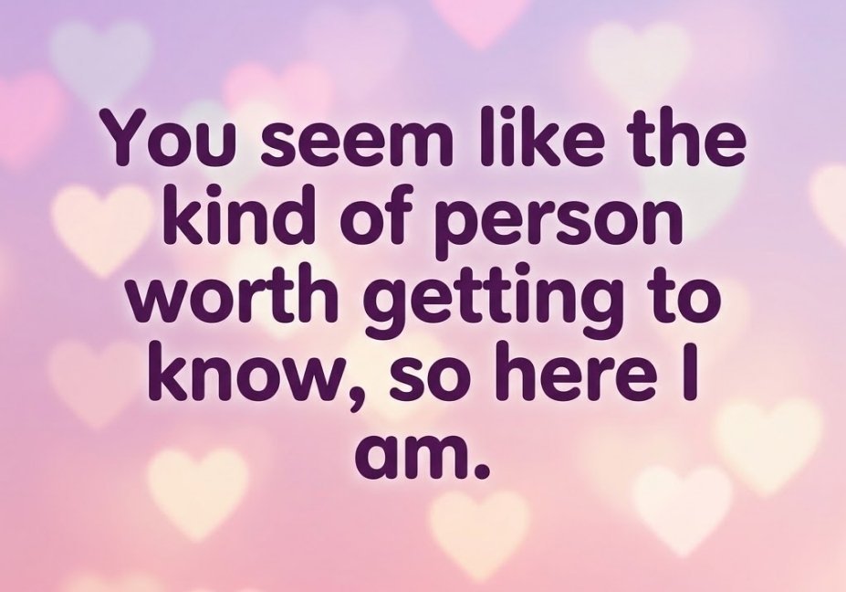 Boys pick up lines cute line about wanting to know her better
