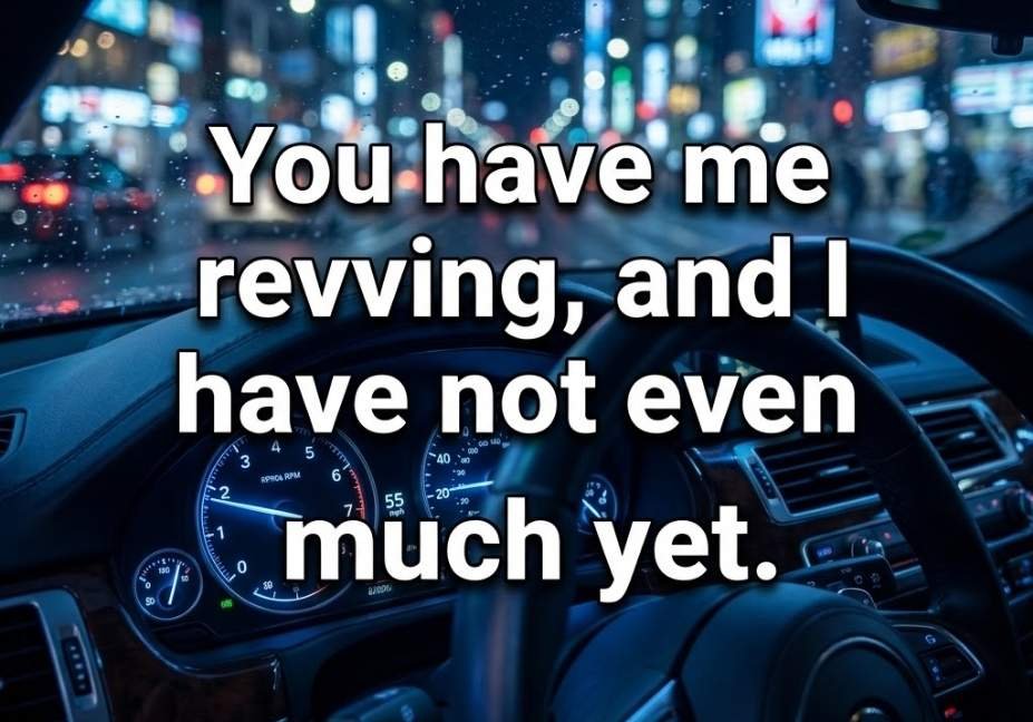 Glowing car dashboard at night with city lights blurred, featuring a flirty Car pickup lines quote about revving hearts.