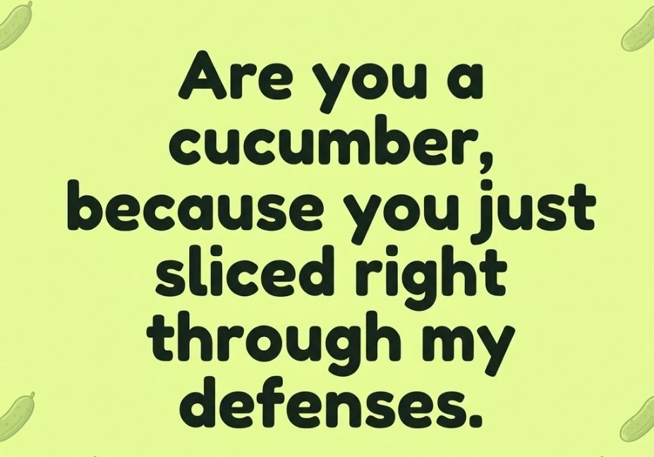 Cheesy cucumber pick up lines quote card, funny cucumber pick up line image