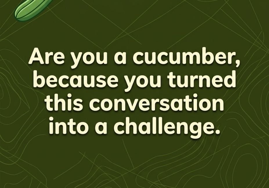 Clever cucumber pick up lines graphic, witty cucumber pick up line quote card