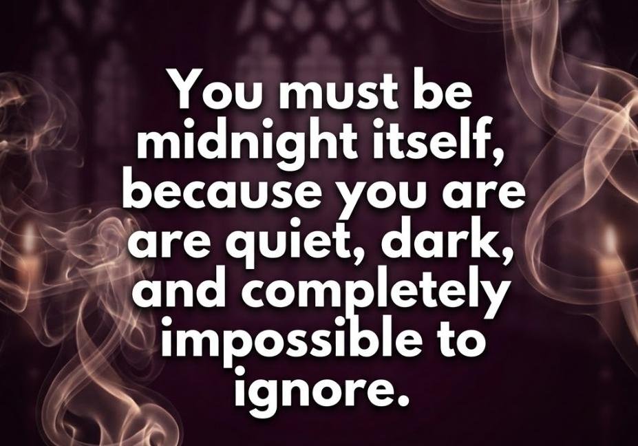 Dark Humor Pick Up Lines: Charming or Cursed? - midnight gothic mysterious flirty quote