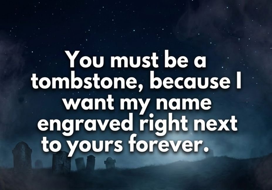 Dark Humor Pick Up Lines: Charming or Cursed? - tombstone night sky flirty quote image