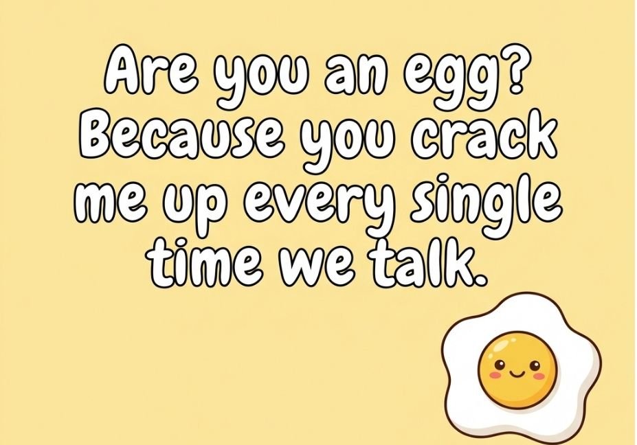 Cheesy egg pick up line image with cartoon fried egg character