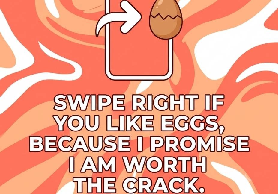 Egg pick up line for Tinder image with phone swipe icon and cracked egg