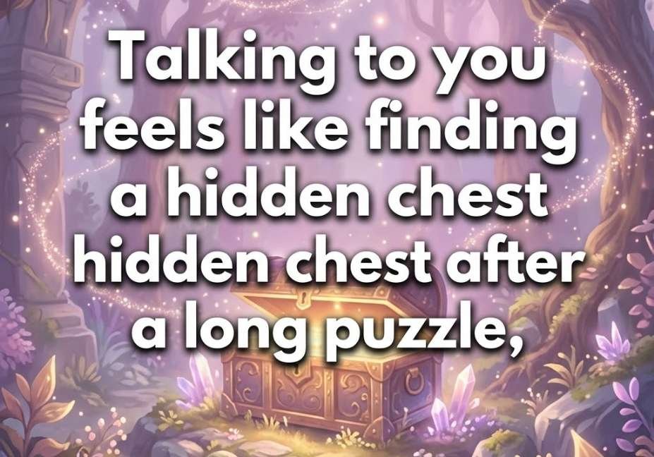 Genshin pickup lines quote about finding a hidden chest after a long puzzle