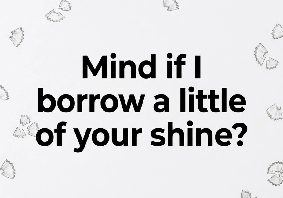 Minimalist pencil pick up lines graphic with pencil shavings around the border and bold text reading “Mind if I borrow a little of your shine?”