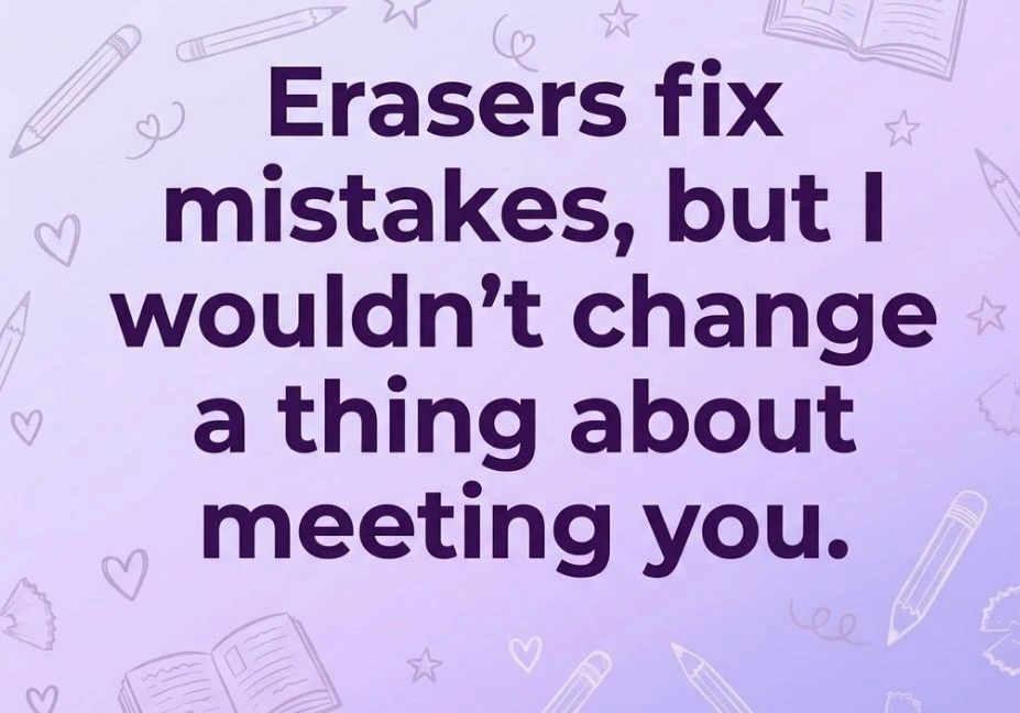 Purple-themed pencil pick up lines graphic with pencils, erasers, hearts, stars, and notebook illustrations featuring the text “Erasers fix mistakes, but I wouldn’t change a thing about meeting you.”