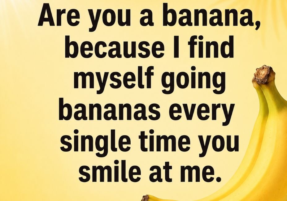 Cute banana pick up lines quote image with romantic banana joke text