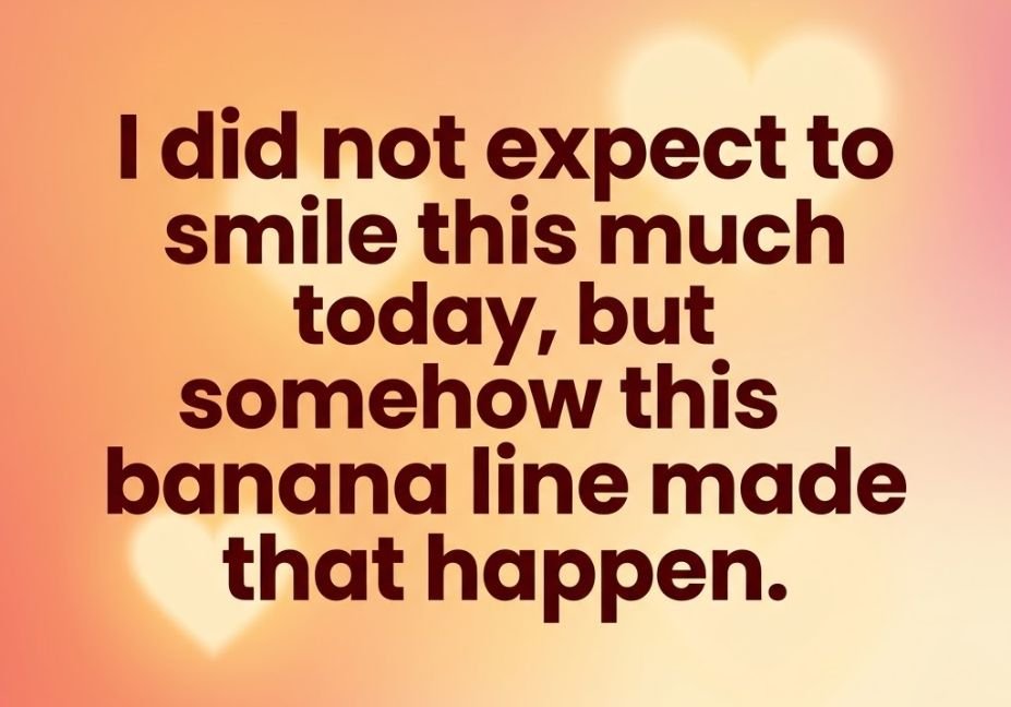 Banana pick up lines card with a warm smile-inducing banana quote