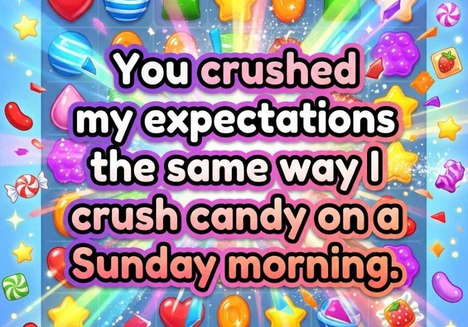 Cheesy candy crush saga pick up lines quote image with colorful candy burst background