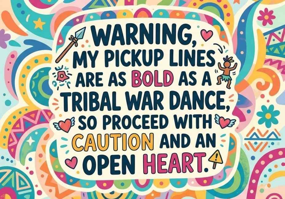 Funny indian tribal pick up lines graphic with a bold war dance warning