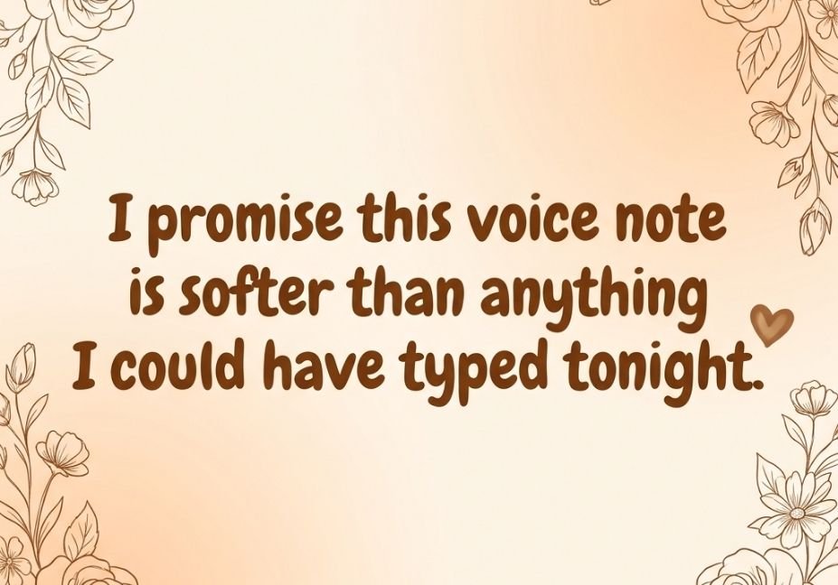 A quote promising that a voice note is softer than any text, set against a warm peach and cream gradient with delicate floral line-art borders and a small heart.