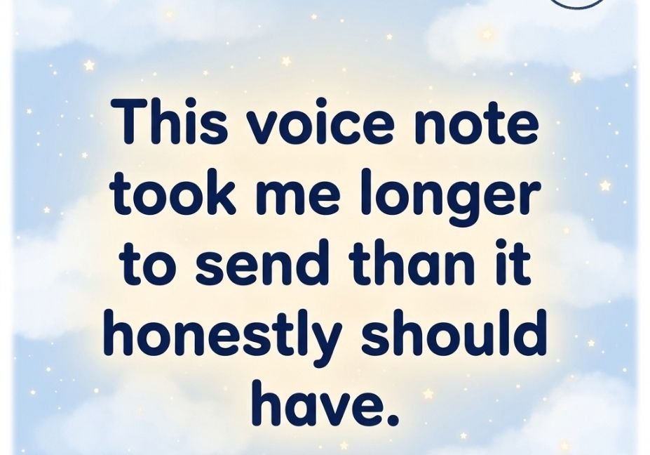 A quote about taking too long to send a voice note, set against a soft light blue and white cloud-pattern background with tiny stars and a gentle glow.